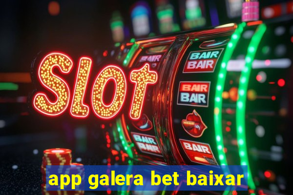 app galera bet baixar